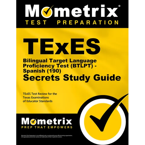 TExES Bilingual Target Language Proficiency Test (Btlpt) - Spanish (190) Secrets Study Guide: TExES Test Review for the Texas Examinations of Educator