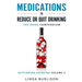 Medications to Reduce or Quit Drinking: The Drug Compendium: Volume 4 of the 'A Prescription for Alcoholics - Medications for Alcoholism' Series