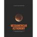Mesoamerican Astronomy: The History of Celestial Observations Made by the Maya, Aztec, and Inca