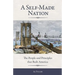 A Self-Made Nation: The People and Principles That Built America