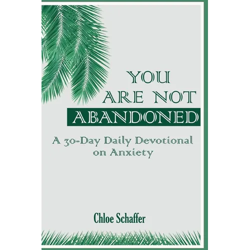 You Are Not Abandoned: A 30-Day Daily Devotional on Anxiety
