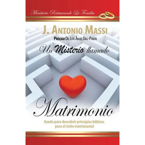 Un Misterio Llamado Matrimonio: Ayuda Para Descubrir Principios Biblicos Para El Exito Matrimonial