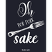 Oh for fork sake: personalized recipe box, recipe keeper make your own cookbook, 106-Pages 8.5" x 11" Collect the Recipes You Love in Yo