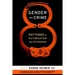 Gender and Crime: Patterns in Victimization and Offending
