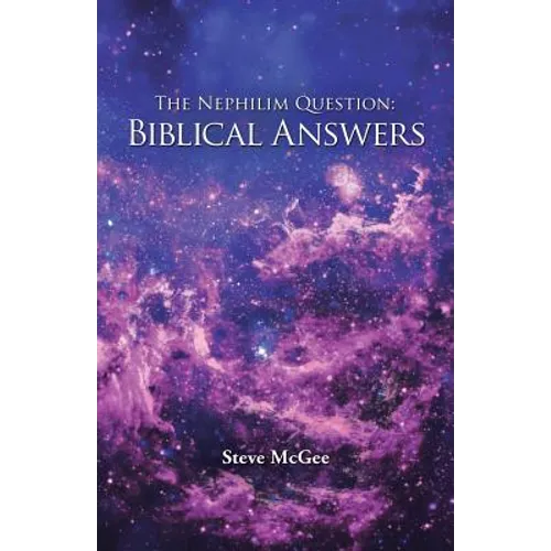 The Nephilim Question: Biblical Answers