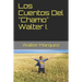 Los Cuentos Del Chamo Walter I.