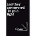 And They Are Covered in Gold Light