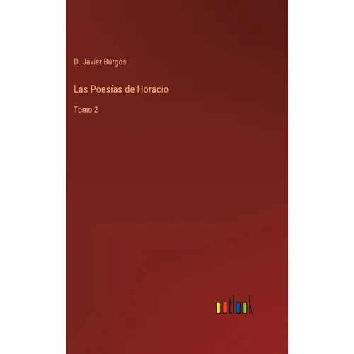 Las Poesías de Horacio: Tomo 2