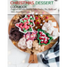 Christmas Dessert Cookbook: Cookbook with 100+ Holiday Cake, Cookies, Pies, Barks and More Sweet Recipes