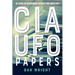 The CIA UFO Papers: 50 Years of Government Secrets and Cover-Ups