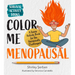 Color Me Menopausal: A Funny Activity Book for the Hormonally Challenged
