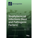 Staphylococcal Infections (Host and Pathogenic Factors)