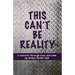 This Can't Be Reality: A memoir through love and loss by Jimilyn Smith Kell