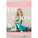 Fit God's Way: Your Bible-Based Guide to Food, Fitness, and Wholeness