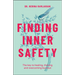 Finding Inner Safety: The Key to Healing, Thriving, and Overcoming Burnout