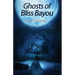 Ghosts of Bliss Bayou