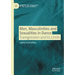 Men, Masculinities and Sexualities in Dance: Transgression and Its Limits