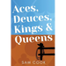 Aces, Deuces, Kings & Queens