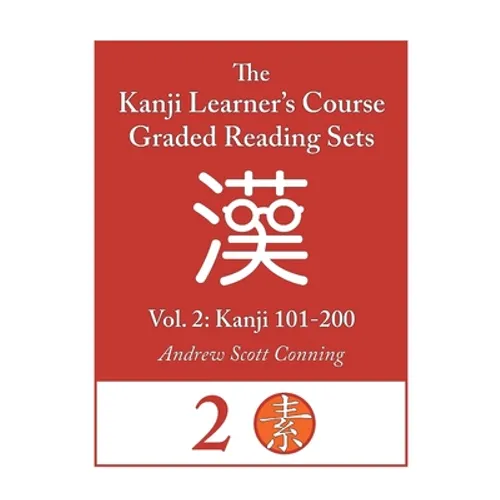 Kanji Learner's Course Graded Reading Sets, Vol. 2: Kanji 101-200