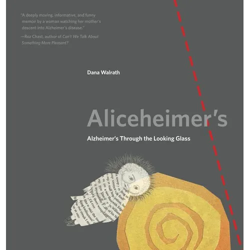 Aliceheimer's: Alzheimer's Through the Looking Glass