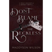 Don't Blame the Reckless