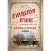 Evanston Wyoming Volume 1: Boom-Bust-Politics