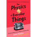 The Physics of Everyday Things: The Extraordinary Science Behind an Ordinary Day