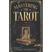 Mastering the Tarot: Guía Completa para Leer el Tarot Rider-Waite con Arcanos Mayores y Menores (Incluye Significados al Derecho e Invertidos)