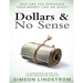 Dollars & No Sense: Why Are You Spending Your Money Like An Idiot?: Budgeting, Budgeting for Beginners, How to Save Money, Money Managemen
