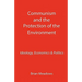 Communism and the Protection of the Environment: Ideology, Economics & Politics