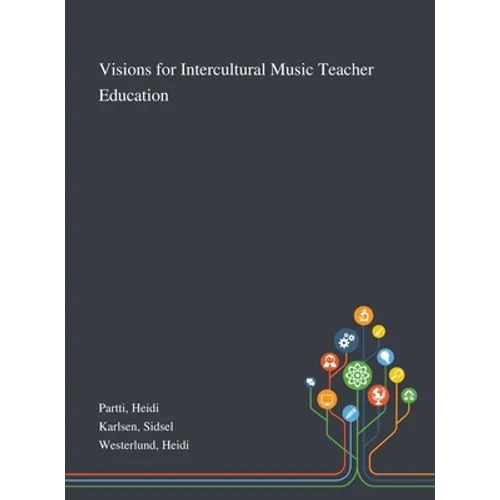 Visions for Intercultural Music Teacher Education