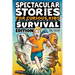 Spectacular Stories for Curious Kids Survival Edition: Epic Tales to Inspire & Amaze Young Readers