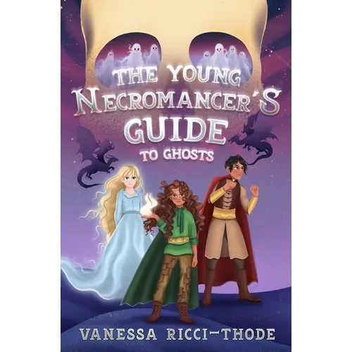 The Young Necromancer's Guide to Ghosts