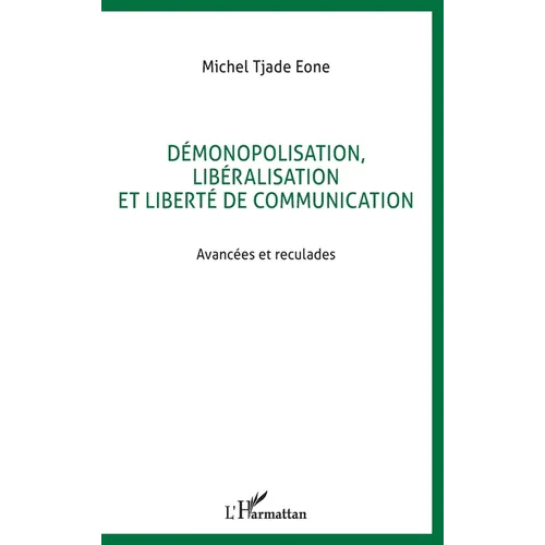 Démonopolisation, Libéralisation Et Liberté de Communication