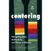 Centering: Navigating Race, Authenticity, and Power in Ministry