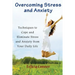 Overcoming Stress and Anxiety: Techniques to Cope and Eliminate Stress and Anxiety from Your Daily Life