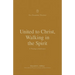 United to Christ, Walking in the Spirit: A Theology of Ephesians