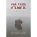 Far from Atlantis: Poems