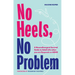 No Heels, No Problem: A Neurodivergent Survival Guide to Adult Life When You Are Dyspraxic or ADHD