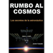 Rumbo al Cosmos: Los secretos de la astronáutica