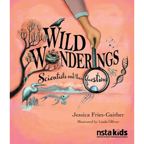 Wild Wonderings: Scientists and Their Questions