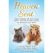 Heaven Sent: True Stories of Pets That Have Touched Our Hearts in Miraculous Ways