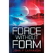 Force Without Form