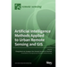 Artificial Intelligence Methods Applied to Urban Remote Sensing and GIS