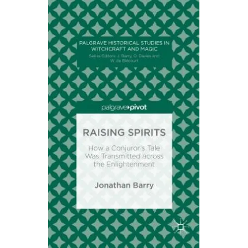 Raising Spirits: How a Conjuror's Tale Was Transmitted Across the Enlightenment