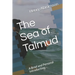 The Sea of Talmud: A Brief and Personal Introduction