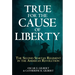True for the Cause of Liberty: The Second Spartan Regiment in the American Revolution