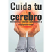 Cuida tu cerebro: Memoria y mente saludables a cualquier edad