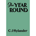 The Year Round: A Book of the Out-of-Doors Arranged According to Season