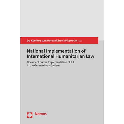 National Implementation of International Humanitarian Law: Document on the Implementation of Ihl in the German Legal System